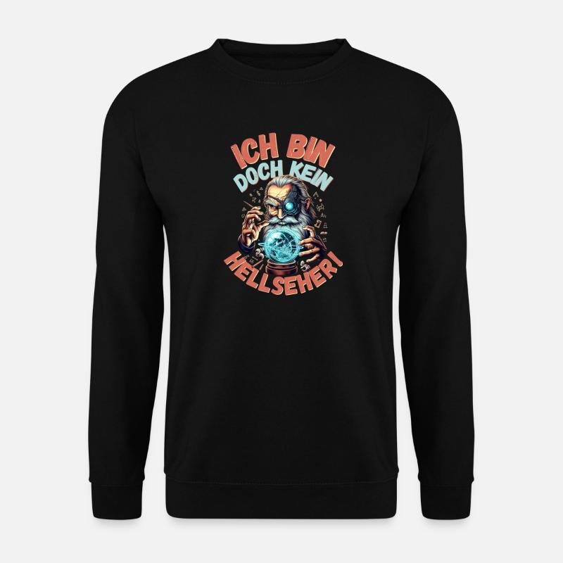 Bin doch kein Hellseher - Unisex Pullover - Schwarz