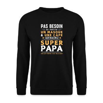 Super Papa - Slip propre - idée cadeau humour - Sweat-shirt Unisexe - noir - Devant - Alina (178cm) & Michal (187cm)