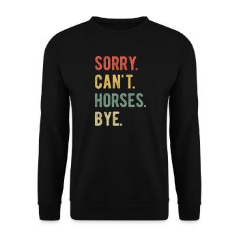 Sorry Can't Horses Bye II - Unisex Sweatshirt - black - Front - Alina (178cm) & Michal (187cm)