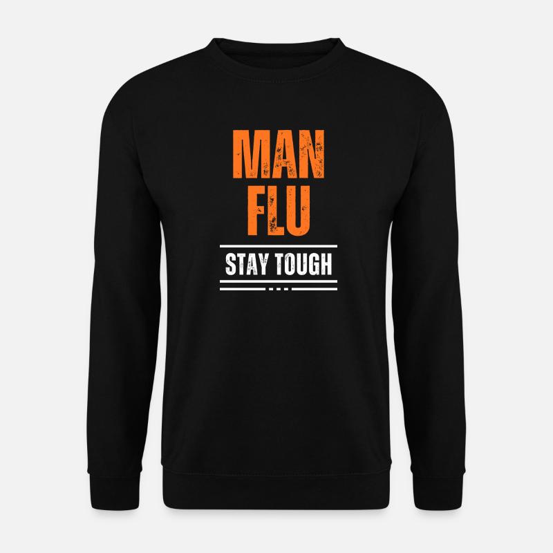 Bold Man Grippe Stay Tough Statement - Unisex Pullover - Schwarz