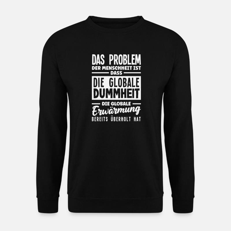 Global stupidity beats warming - Unisex Sweatshirt - black