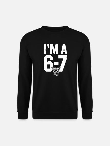 I'M A 6 7 Basketball Spieler Spruch - Unisex Pullover - Schwarz