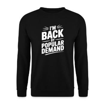 I'm Back by Popular Demand - Unisex Sweatshirt - black - Front - Alina (178cm) & Michal (187cm)