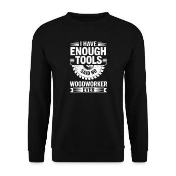 Never Enough Tools Woodworker Joke - Unisex Sweatshirt - black - Front - Alina (178cm) & Michal (187cm)