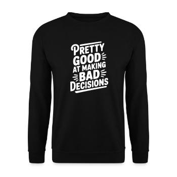 Plutôt doué pour prendre de mauvaises décisions - Sweat-shirt Unisexe - noir - Devant - Alina (178cm) & Michal (187cm)