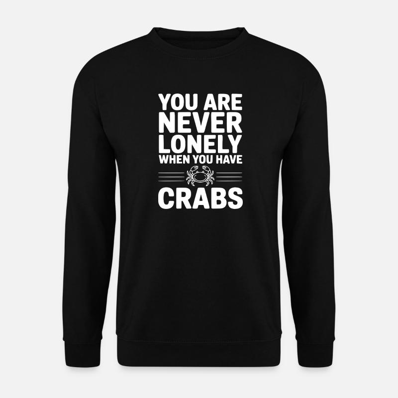 you_are_never_lonely_when_you_have_crabs_white - Unisex Pullover - Schwarz