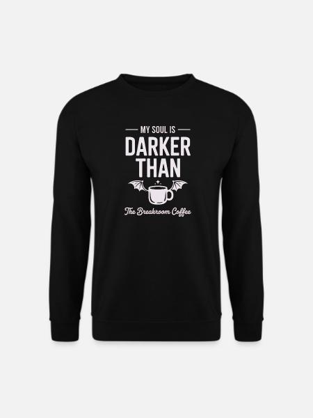 Darker Than Coffee Soul - Unisex Sweatshirt - black