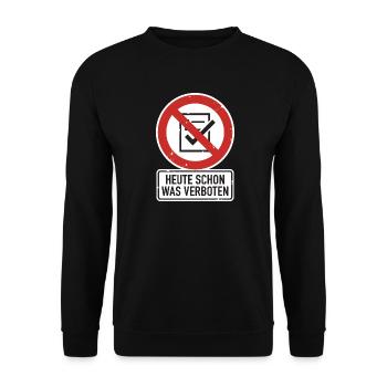 Heute schon was verboten Satire Spruch Schild - Unisex Pullover - Schwarz - Vorne - Alina (178cm) & Michal (187cm)