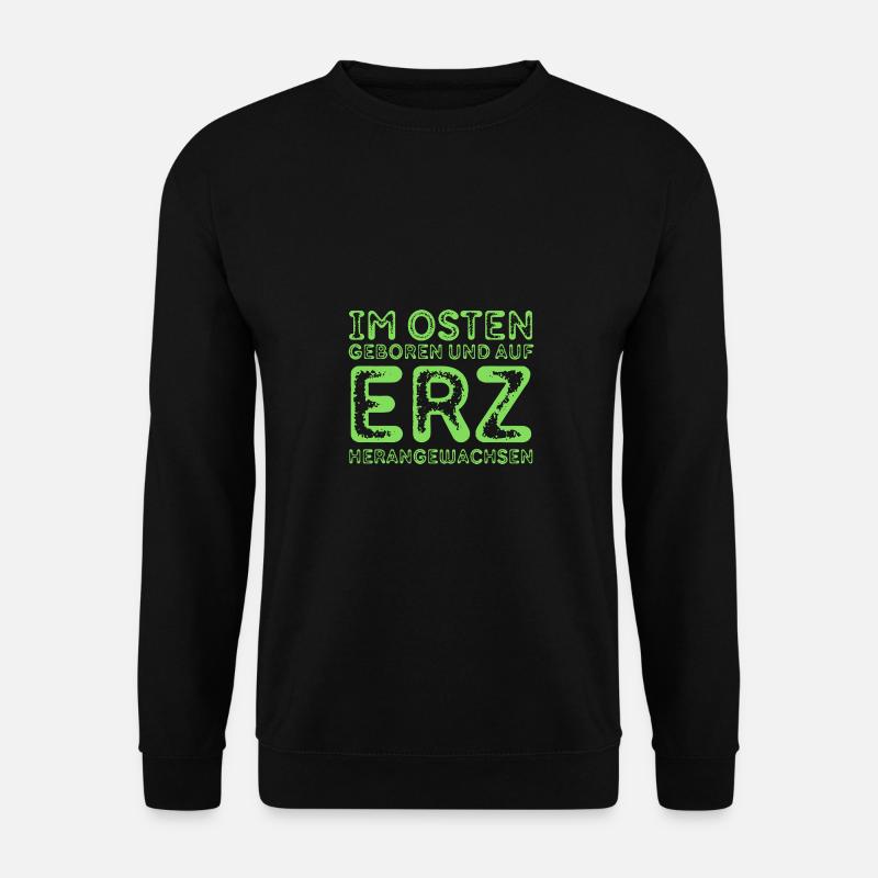 Im Osten geboren auf Erz herangewachsen DDR Shirt - Unisex Pullover - Schwarz