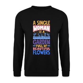 A single woman is a garden full of beautiful - Unisex Sweatshirt - black - Front - Alina (178cm) & Michal (187cm)