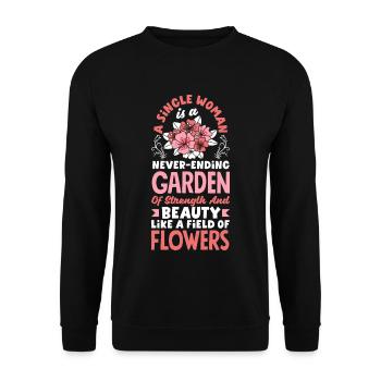 A Single Women Is A Garden With The Beauty Of - Unisex Sweatshirt - black - Front - Alina (178cm) & Michal (187cm)