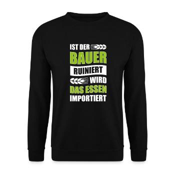 Ist Der Bauer Ruiniert Wird Das Essen Importiert - Unisex Pullover - Schwarz - Vorne - Alina (178cm) & Michal (187cm)
