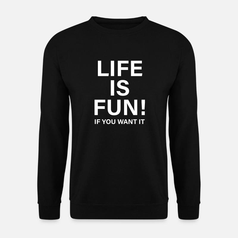 Life is fun - Unisex Pullover - Schwarz