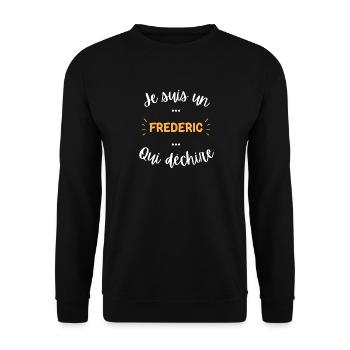 Je suis un Fréderic qui déchire - Sweat-shirt Unisexe - noir - Devant - Alina (178cm) & Michal (187cm)
