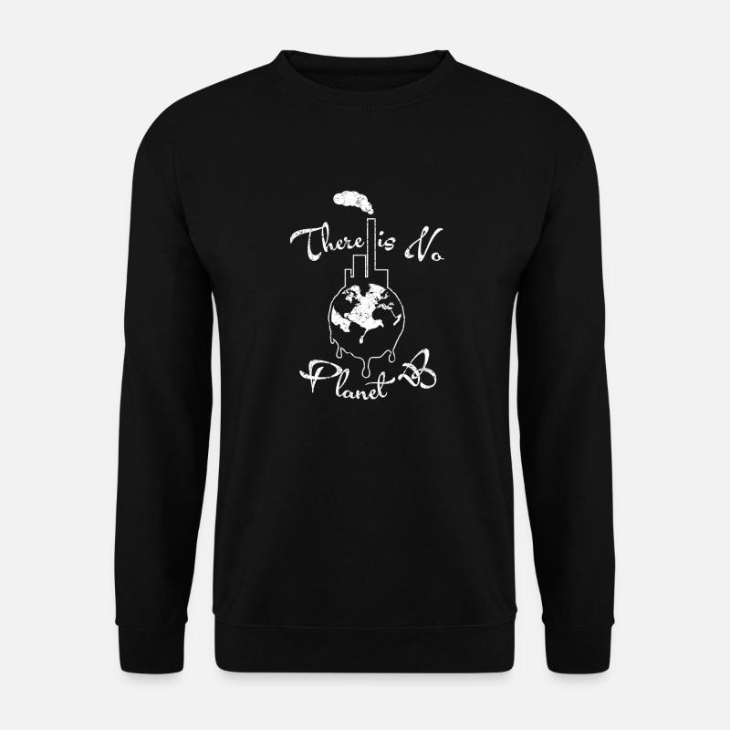 No Planet B - Umweltverschmutzung - Earth Day-Erde - Unisex Pullover - Schwarz