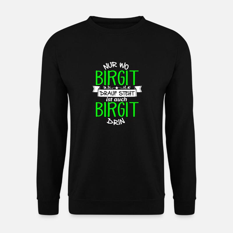 BIRGIT die Echte - Unisex Pullover - Schwarz