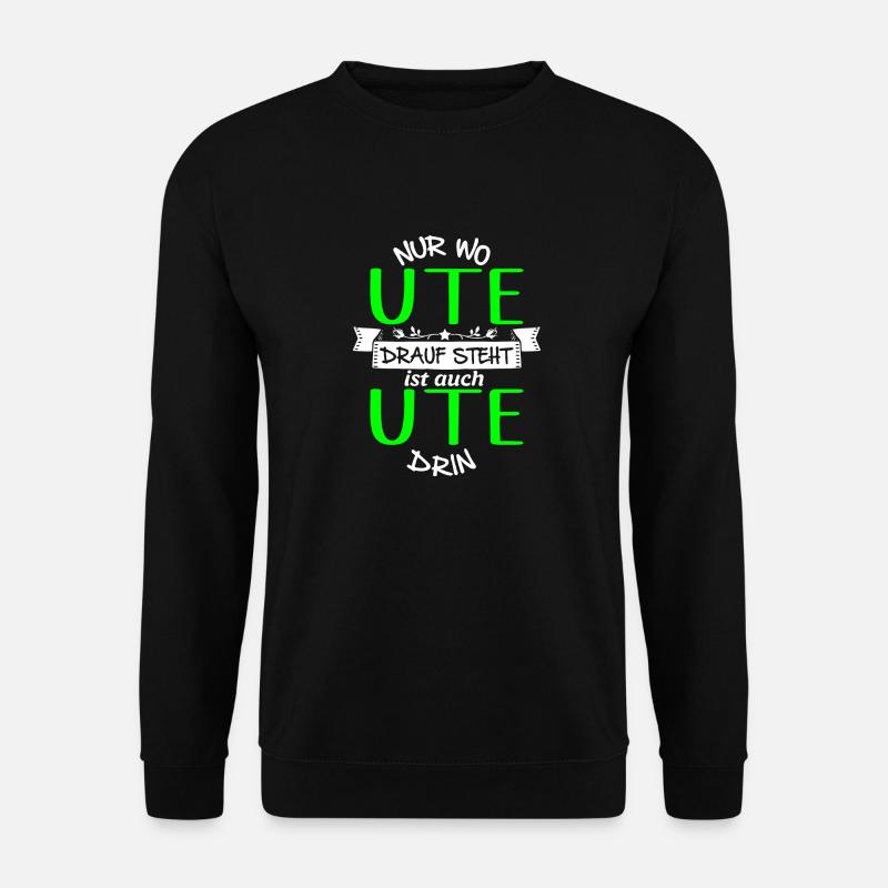 UTE die Echte - Unisex Pullover - Schwarz