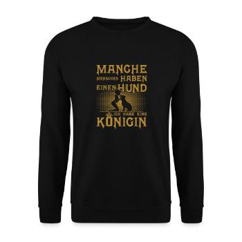 Manche haben einen Hund ich habe eine Königin - Unisex Pullover - Schwarz - Vorne - Alina (178cm) & Michal (187cm)