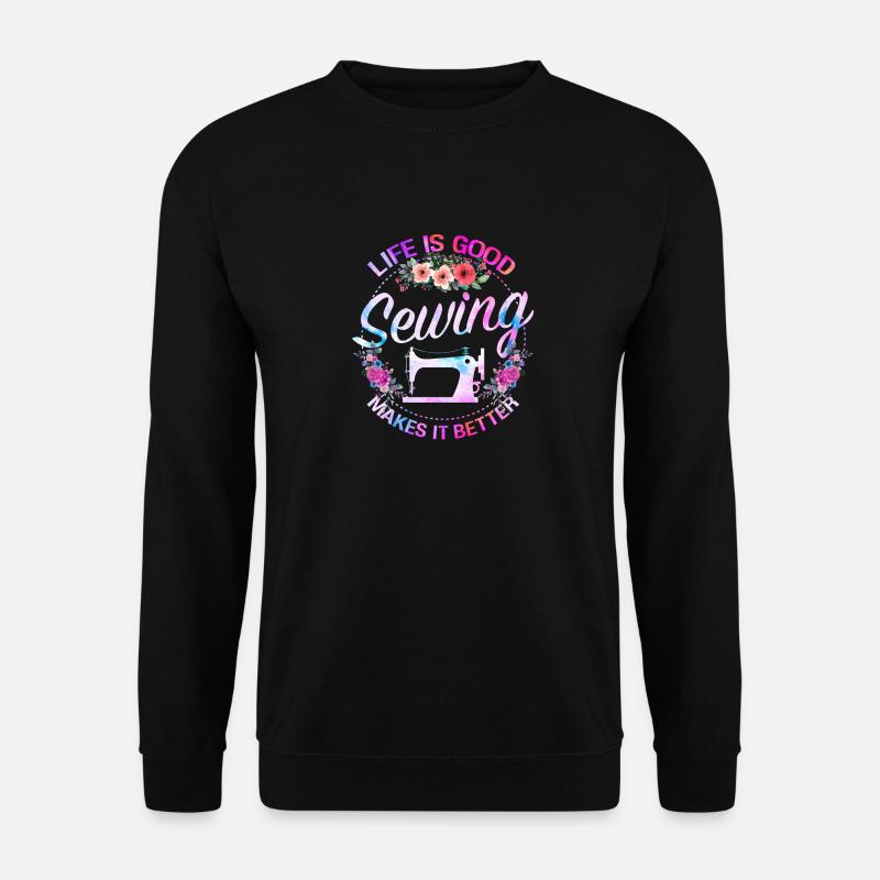 Sewing Makes It Better - Unisex Sweatshirt - black
