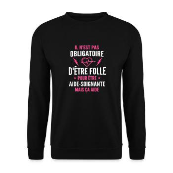 folle et aide-soignante / humour aide soignante - Sweat-shirt Unisexe - noir - Devant - Alina (178cm) & Michal (187cm)