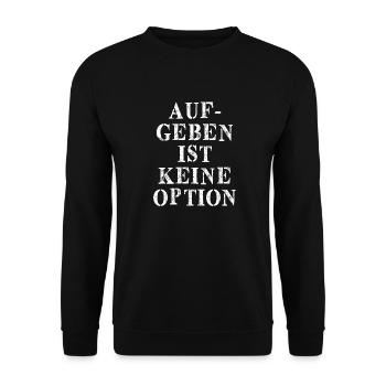 Aufgeben ist keine option - Unisex Pullover - Schwarz - Vorne - Alina (178cm) & Michal (187cm)