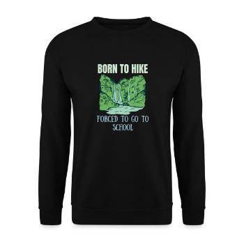 Born to hike forced to go to school T-Shirt - Unisex Sweatshirt - black - Front - Alina (178cm) & Michal (187cm)
