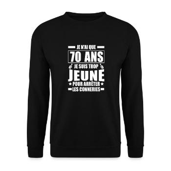 Je n'ai que 70 ans / Humour anniversaire 70 ans - Sweat-shirt Unisexe - noir - Devant - Alina (178cm) & Michal (187cm)