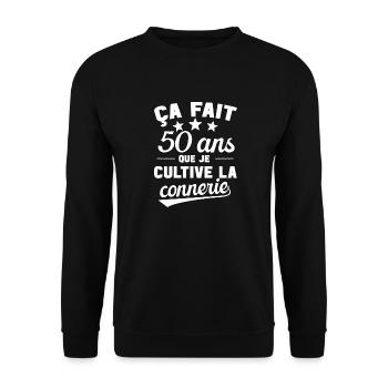 50 ans que je cultive la connerie anniversaire - Sweat-shirt Unisexe - noir - Devant - Alina (178cm) & Michal (187cm)