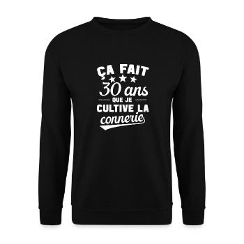 30 ans que je cultive la connerie anniversaire - Sweat-shirt Unisexe - noir - Devant - Alina (178cm) & Michal (187cm)