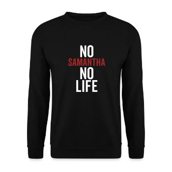 No Samantha No Life - Unisex Sweatshirt - black - Front - Alina (178cm) & Michal (187cm)