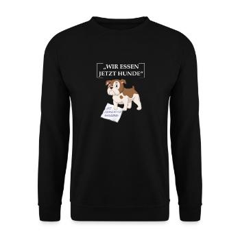 Wir essen jetzt Hunde Sarkastischer Spruch - Unisex Pullover - Schwarz - Vorne - Alina (178cm) & Michal (187cm)