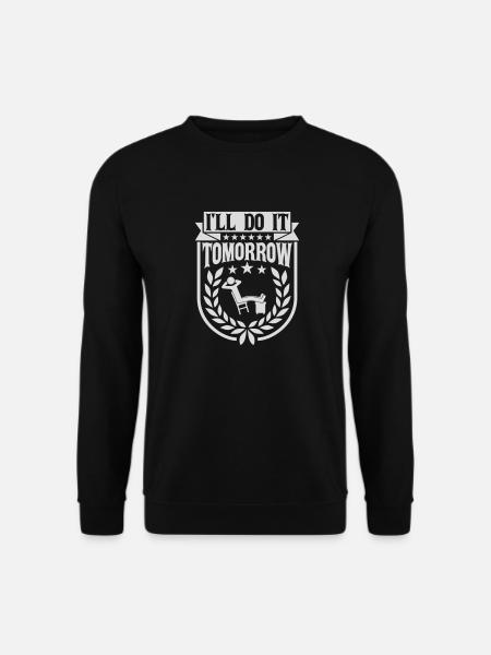 do it tomorrow quote - Unisex Sweatshirt - black