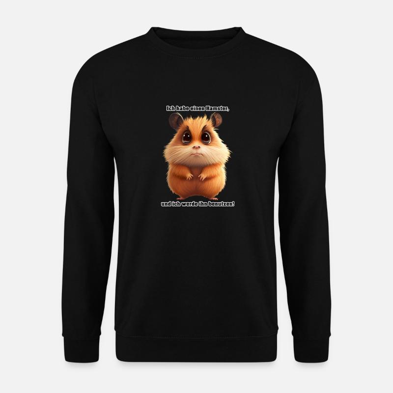 Ich habe einen Hamster ... - Unisex Pullover - Schwarz