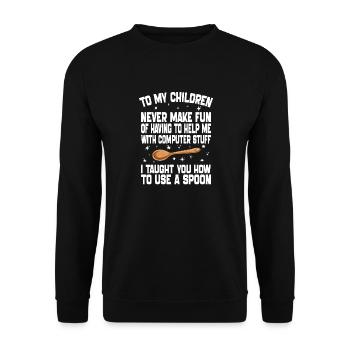 To My Children Never Make Fan Of Having To Help Me - Sweat-shirt Unisexe - noir - Devant - Alina (178cm) & Michal (187cm)