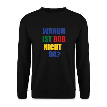 warum ist bob nicht da? - Unisex Pullover - Schwarz - Vorne - Alina (178cm) & Michal (187cm)