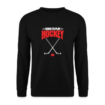 Born To Play Hockey - Unisex Pullover - Schwarz - Vorne - Alina (178cm) & Michal (187cm)