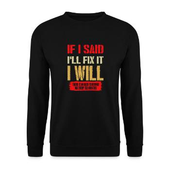 If I Said I'll Fix it I Will Mechanic Handyman - Unisex Sweatshirt - black - Front - Alina (178cm) & Michal (187cm)