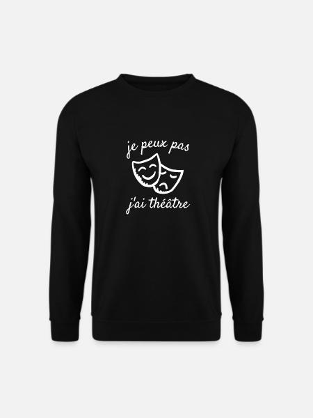je peux pas j ai théâtre - Sweat-shirt Unisexe - noir