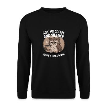 Coffee Owl - give me coffee and silence or die - Unisex Sweatshirt - black - Front - Alina (178cm) & Michal (187cm)