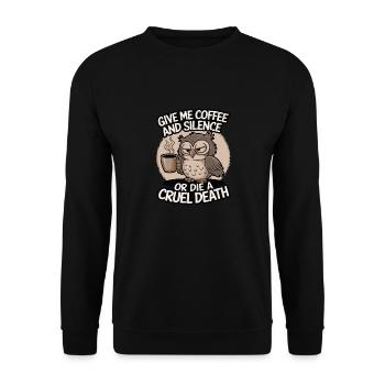 Coffee Owl - give me coffee and silence or die - Unisex Sweatshirt - black - Front - Alina (178cm) & Michal (187cm)