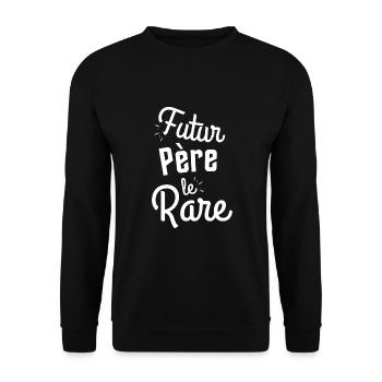 Futur Père le rare - Cadeau futur Papa - Sweat-shirt Unisexe - noir - Devant - Alina (178cm) & Michal (187cm)