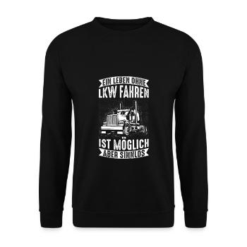 Driving a life without a truck is possible, but pointless - Unisex Sweatshirt - black - Front - Alina (178cm) & Michal (187cm)