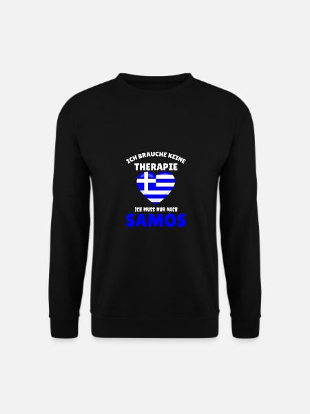 Brauche keine Therapie muss nur nach Samos Shirt - Unisex Pullover - Schwarz