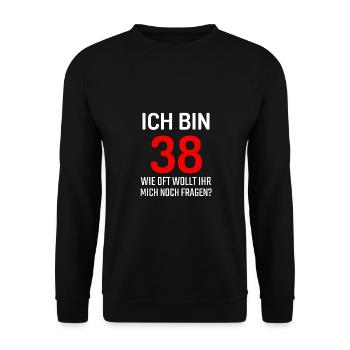 Ich bin 38 wie oft wollt ihr noch fragen T-Shirt - Unisex Pullover - Schwarz - Vorne - Alina (178cm) & Michal (187cm)