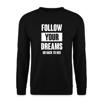 Suivez vos rêves - Retournez au lit - Sweat-shirt Unisexe - noir - Devant - Alina (178cm) & Michal (187cm)