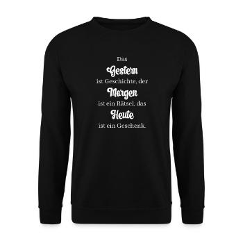 Das Gestern ist Geschichte, der Morgen ist ein... - Unisex Pullover - Schwarz - Vorne - Alina (178cm) & Michal (187cm)