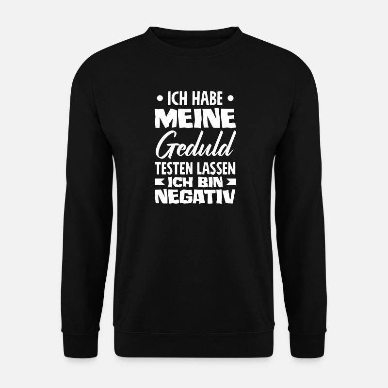 Patience tested – I'm negative - Unisex Sweatshirt - black