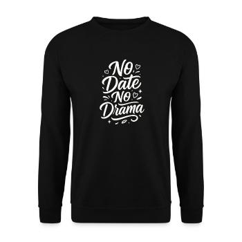 No Date No Drama – Valentine's Day Humor - Unisex Sweatshirt - black - Front - Alina (178cm) & Michal (187cm)