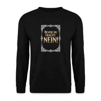 Bevor du fragst Nein - Lustiger Spruch - Unisex Pullover - Schwarz - Vorne - Alina (178cm) & Michal (187cm)