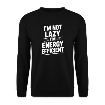 I'm Not Lazy I'm Energy Efficient - Unisex Sweatshirt - black - Front - Alina (178cm) & Michal (187cm)